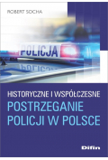 Historyczne i współczesne postrzeganie policji