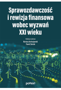 Sprawozdawczość i rewizja finansowa wobec wyzwań XXI wieku