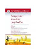 Harvard Business Review Zarządzanie wzrostem przychodów