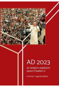 AD 2023 ze świętym papieżem Janem Pawłem II