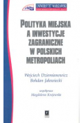 Polityka miejska a inwestycje zagraniczne w polskich metropoliach