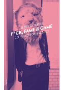 F*ck, fame & game. Co faceci robią w sieci