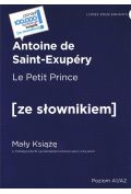 Le Petit Prince. Mały Książę. Ze słownikiem