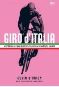 Giro d`Italia. Historia najpiękniejszego kolarskiego wyścigu świata. Wydanie II