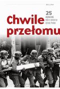 eBook Chwile przełomu. 25 wydarzeń, które zmieniły dzieje Polski mobi epub