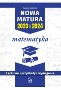 Matematyka. Nowa matura 2023 i 2024