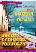 Audiobook Marcin Kozera, Przyjaźń, Wilczęta z czarnego podwórza mp3