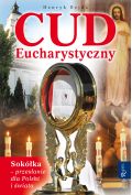 Audiobook Cud Eucharystyczny. Sokółka - przesłanie dla Polski i świata mp3