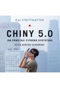 Audiobook Chiny 5.0. Jak powstaje cyfrowa dyktatura mp3