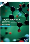 To jest chemia 2. Chemia organiczna. Podręcznik oraz zadania i arkusze maturalne dla liceum ogólnokształcącego i technikum. Zakres rozszerzony. Z dostępem do Matura ROM-u