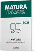 Matura 2021. Język polski. Testy i arkusze. Zakres podstawowy i rozszerzony