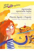Agnieszka opowiada bajkę/Placek Zgody i Pogody. Wersja Polsko-Angielska