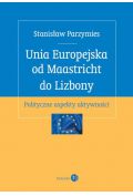 eBook Unia Europejska od Maastricht do Lizbony. Polityczne aspekty aktywności mobi epub