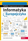 Informatyka Europejczyka. Python. Programowanie na maturze