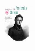 eBook Korespondencja Fryderyka Chopina 1831-1838. Tom 2, część 1 pdf