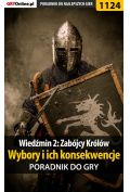 eBook Wiedźmin 2: Zabójcy Królów - wybory i ich konsekwencje - poradnik do gry pdf epub