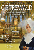 Gietrzwałd. 160 objawień Matki Bożej dla Polski