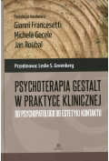 Psychoterapia Gestalt w praktyce klinicznej. Od psychopatologii do estetyki kontaktu