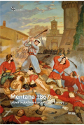 Mentana 1867: bitwa o duchową przyszłość Europy