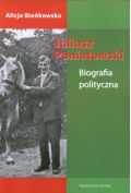 Juliusz Poniatowski Biografia polityczna Alicja Bieńkowska