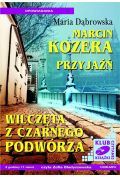Audiobook Marcin Kozera, Przyjaźń, Wilczęta z czarnego... CD
