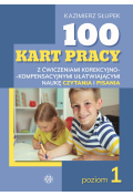 100 kart pracy z ćwiczeniami korekcyjno-kompensacyjnymi ułatwiającymi naukę czytania i pisania. Poziom 1