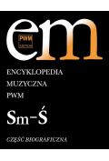 Encyklopedia muzyczna T10 Sm-Ś. Biograficzna