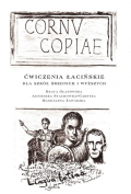 Cornu Copiae. Ćwiczenia łacińskie dla szkół średnich i wyższych