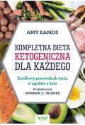 eBook Kompletna dieta ketogeniczna dla każdego. Źródłowy poradnik życia w zgodzie z keto pdf