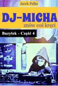 eBook DJ-Micha znów coś kręci czyli Bazylek część 4. pdf mobi epub