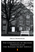 eBook The Chronicles of Michael Danevitch of the Russian Secret Service mobi epub