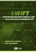 Swift. Programowanie funkcyjne dla aplikacji mobilnych (ebook) mobi epub