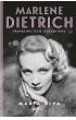 Marlene Dietrich. Prawdziwe życie legendy kina