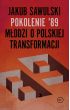 Pokolenie '89. Młodzi o polskiej transformacji