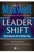 Leadershift. Przemiana przywództwa czyli 11 kroków, które musi przejść każdy lider