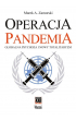 Operacja pandemia. Globalna psychoza i nowy totalitaryzm