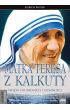 Przyjaciele Boga. Matka Teresa z Kalkuty