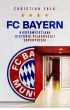 FC Bayern. Nieopowiedziane historie piłkarskiej superpotęgi