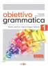 Obiettivo Grammatica 1 A1-A2 Teoria, esercizi e test di lingua italiana