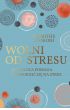 Wolni od stresu. Jak nauka pomaga uodpornić się na stres