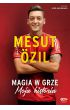 eBook Mesut Özil. Magia w grze. Moja historia mobi epub