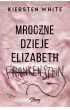 eBook Mroczne dzieje Elizabeth Frankenstein mobi epub