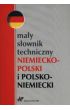 Mały słownik techniczny Niemiecko-Polski i Polsko-Niemiecki