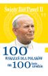 Św Jana Pawła II. 100 wskazań na 100-lecie urodzin