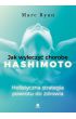 Jak wyleczyć chorobę Hashimoto