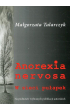 Anorexia nervosa. W sieci pułapek