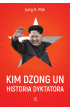 Kim Dzong Un. Historia dyktatora