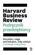 Harvard Business Review. Podręcznik przedsiębiorcy