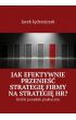 eBook Jak efektywnie przenieść strategię firmy na strategię HR? mobi epub