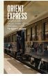 Orient Express. Świat z okien najsłynniejszego pociągu